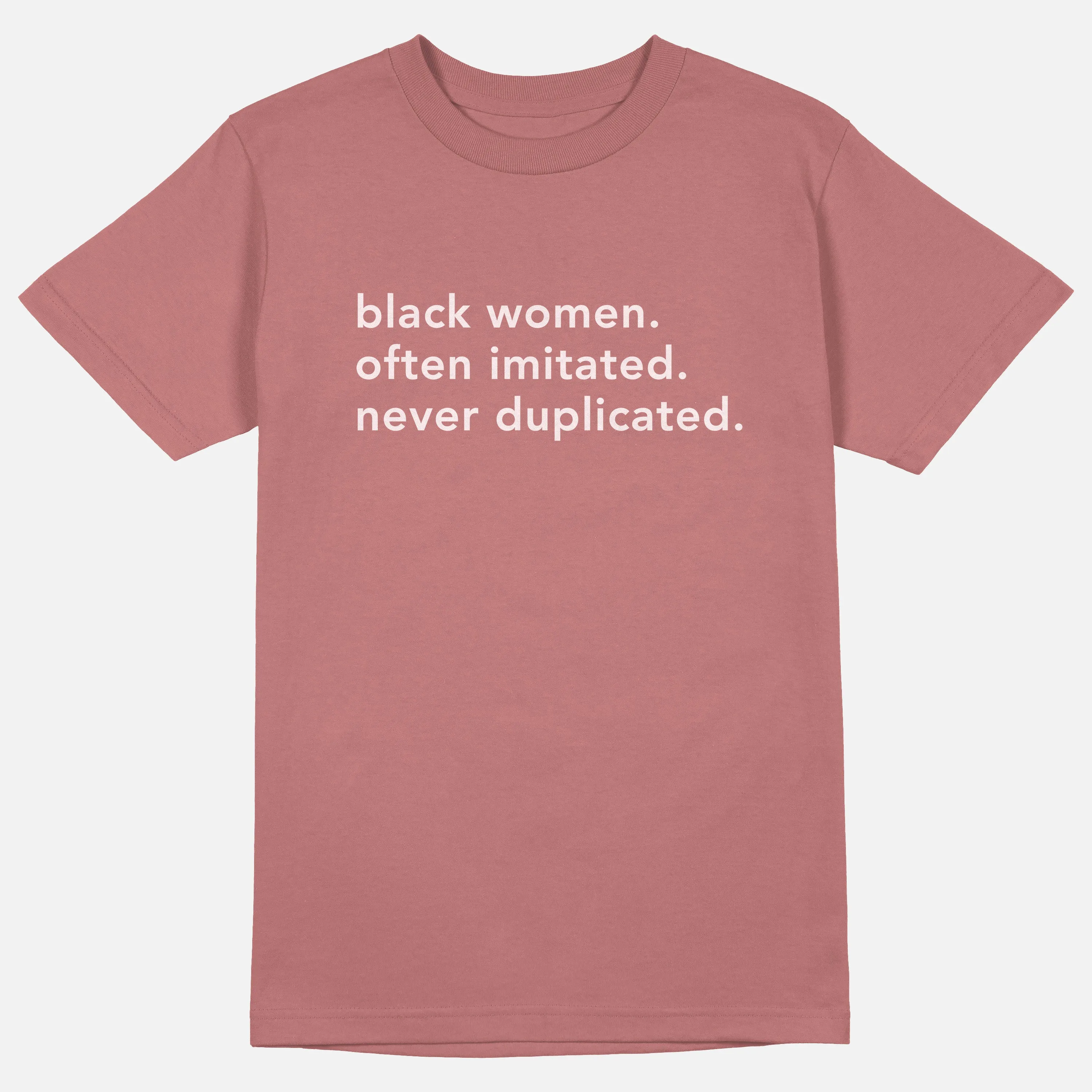 Black Women. Often Imitated. Never Duplicated.  | Tee