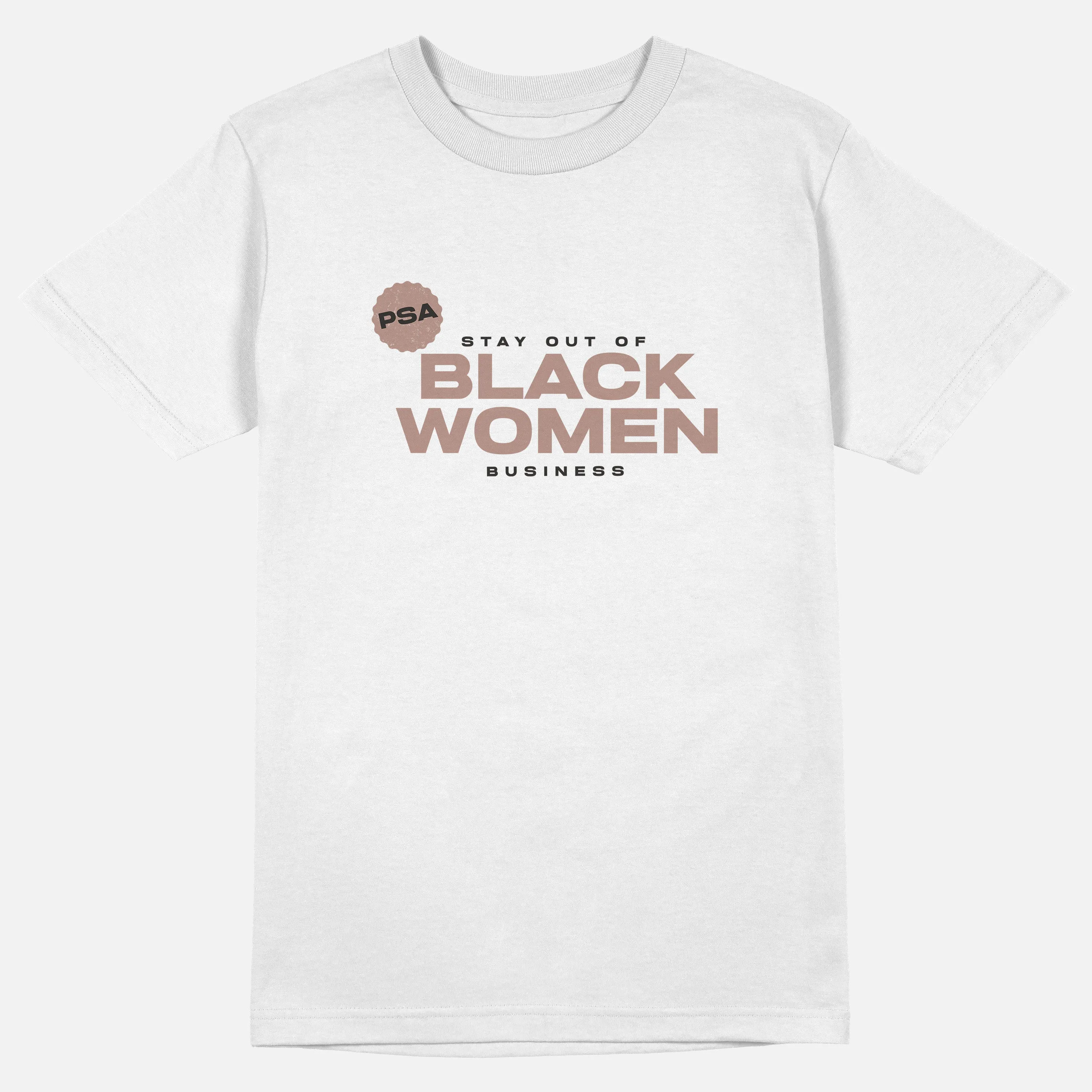 Stay Out Of Black Women's Business  | Tee